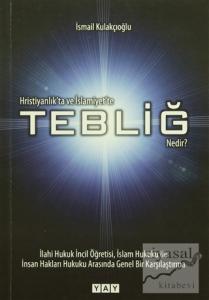 Hristiyanlık'ta ve İslamiyet'te Tebliğ Nedir?