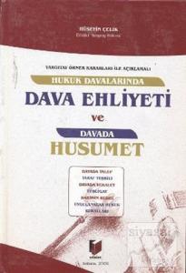 Hukuk Davalarında Dava Ehliyeti ve Davada Husumet Hukuk Davalarında Dava Ehliyeti ve Davada Husumet