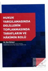 Hukuk Yargılamasında Delillerin Toplanmasında Tarafların ve Hakimin Rolü (Ciltli)