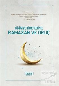 Hüküm ve Hikmetleriyle Ramazan ve Oruç Hüküm ve Hikmetleriyle Ramazan ve Oruç