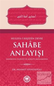 Hulefa-i Raşidin Devri Sahabe Anlayışı