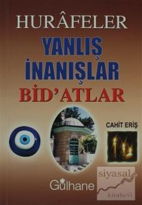 Hurafeler, Yanlış İnanışlar, Bid'atlar