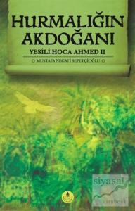 Hurmalığın Akdoğanı - Yesili Hoca Ahmed 2