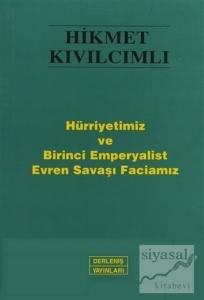 Hürriyetimiz ve Birinci Emperyalist Evren Savaşı Faciamız Hürriyetimiz ve Birinci Emperyalist Evren Savaşı Faciamız
