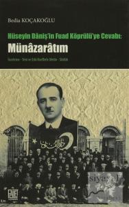 Hüseyin Daniş'in Fuad Köprülü'ye Cevabı: Münazaratım