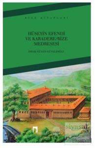 Hüseyin Efendi ve Karadere - Rize Medresesi
