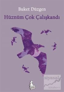 Hüznüm Çok Çalışkandı