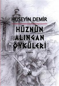 Hüznün Alıngan Öyküleri