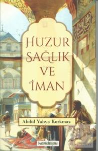 Huzur Sağlık ve İman