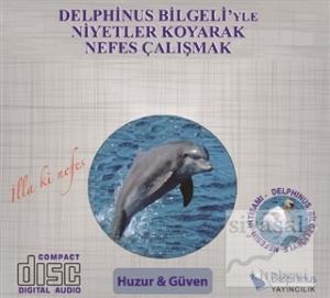 Huzur ve Güven - Delphinus Bilgeli'yle Niyetler Koyarak Nefes Çalışmak