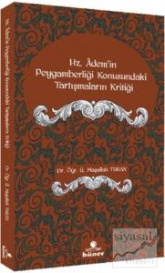 Hz. Ademi'in Peygamberliği Konusundaki Tartışmaların Kritiği