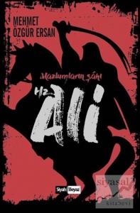 Hz. Ali - Mazlumların Şahı