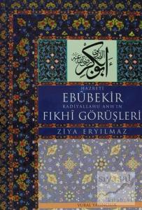 Hz. Ebubekir Radiyallahu Anh'ın Fıkhi Görüşleri (Ciltli)