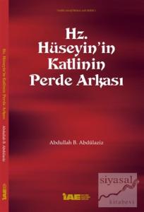 Hz. Hüseyin'in Katlinin Perde Arkası