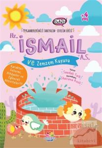 Hz. İsmail (a.s) ve Zemzem Kuyusu - Peygamberlerimizi Tanıyalım Sevelim Serisi 4