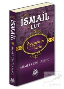 Hz. İsmail ve Hz. Lut - Peygamberler Tarihi