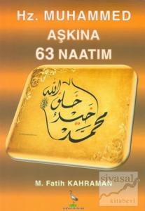 Hz. Muhammed Aşkına 63 Naatım