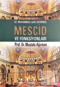 Hz. Muhammed (Sav) Devrinde Mescid ve Fonksiyonları