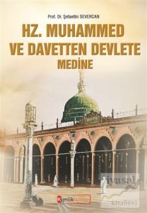 Hz. Muhammed ve Davetten Devlete Medine Hz. Muhammed ve Davetten Devlete Medine