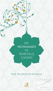 Hz. Muhammed ve Kurtuluş Çağrısı Hz. Muhammed ve Kurtuluş Çağrısı