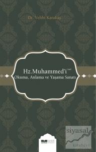 Hz. Muhammed'i (s.a.s) Okuma Anlama ve Yaşama Sanatı