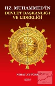Hz. Muhammed'in Devlet Başkanlığı ve Liderliği