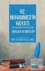 Hz. Muhammed'in Hayatı Dersler ve İbretler