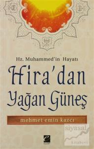 Hz. Muhammed'in Hayatı Hira'dan Yağan Güneş