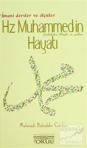 Hz. Muhammed'in Hayatı - İmani Dersler ve Ölçüler