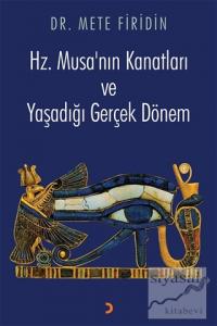 Hz. Musa'nın Kanatları ve Yaşadığı Gerçek Dönem