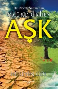 Hz. Necati Sultan'dan Öldürüp Dirilten Aşk