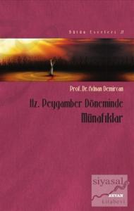 Hz. Peygamber Döneminde Münafıklar Hz. Peygamber Döneminde Münafıklar
