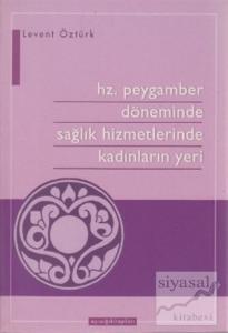 Hz. Peygamber Döneminde Sağlık Hizmetlerinde Kadınların Yeri