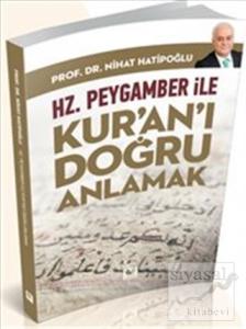 Hz.Peygamber İle Kur'an'ı Doğru Anlamak