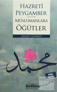 Hz. Peygamber(s.a.v.)'den Müslümanlara Öğütler