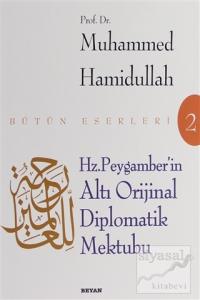 Hz. Peygamber'in Altı Diplomatik Mektubu Hz. Peygamber'in Altı Diplomatik Mektubu