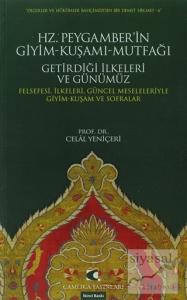 Hz. Peygamber'in Giyim-Kuşamı, Mutfağı, Getirdiği İlkeleri ve Günümüz
