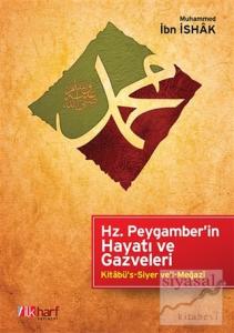 Hz. Peygamber'in Hayatı ve Gazveleri