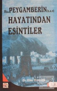 Hz. Peygamberin Hayatından Esintiler