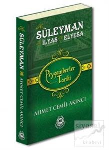 Hz. Süleyman Hz. İlyas Hz. Elyesa - Peygamberler Tarihi