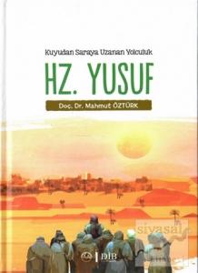 Hz. Yusuf - Kuyudan Saraya Uzanan Yolculuk
