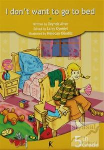 I Don't Want To Go To Bed