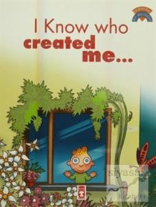 I Know Who Created Me