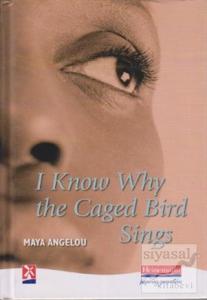 I Know Why the Caged Bird Sings (Ciltli)