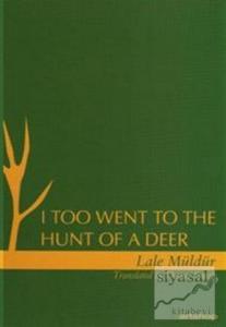 I Too Went To The Hunt Of A Deer