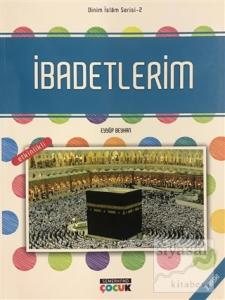 İbadetlerim - Dinim İslam Serisi 2