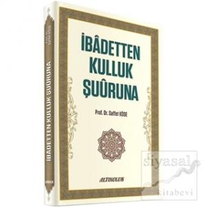 İbadetten Kulluk Şuuruna