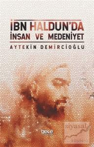 İbn Haldun'da İnsan ve Medeniyet