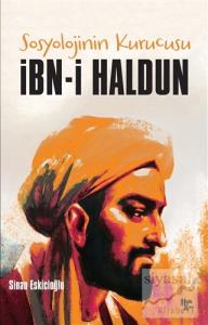 İbn-i Haldun - Sosyolojinin Kurucusu