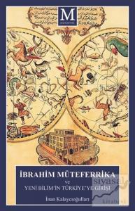 İbrahim Müteferrika ve Yeni Bilim'in Türkiye'ye Girişi